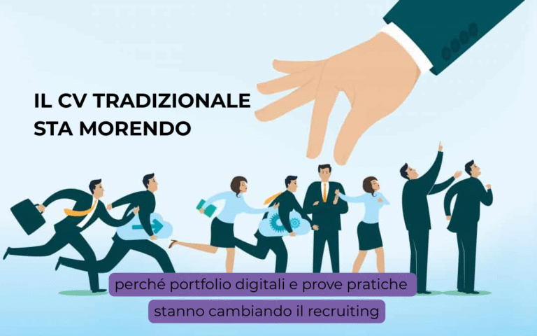 Il CV tradizionale sta morendo: perché portfolio digitali e prove pratiche stanno cambiando il recruiting