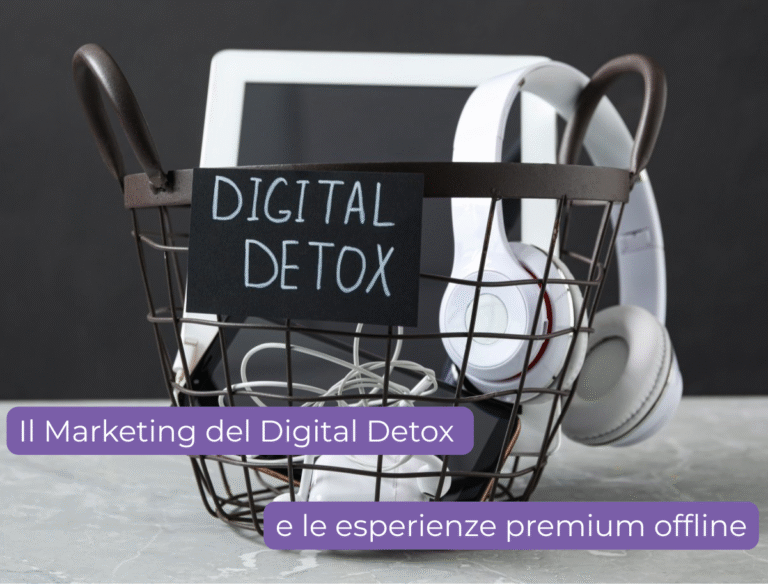 Il Marketing del Digital Detox e le esperienze premium offline